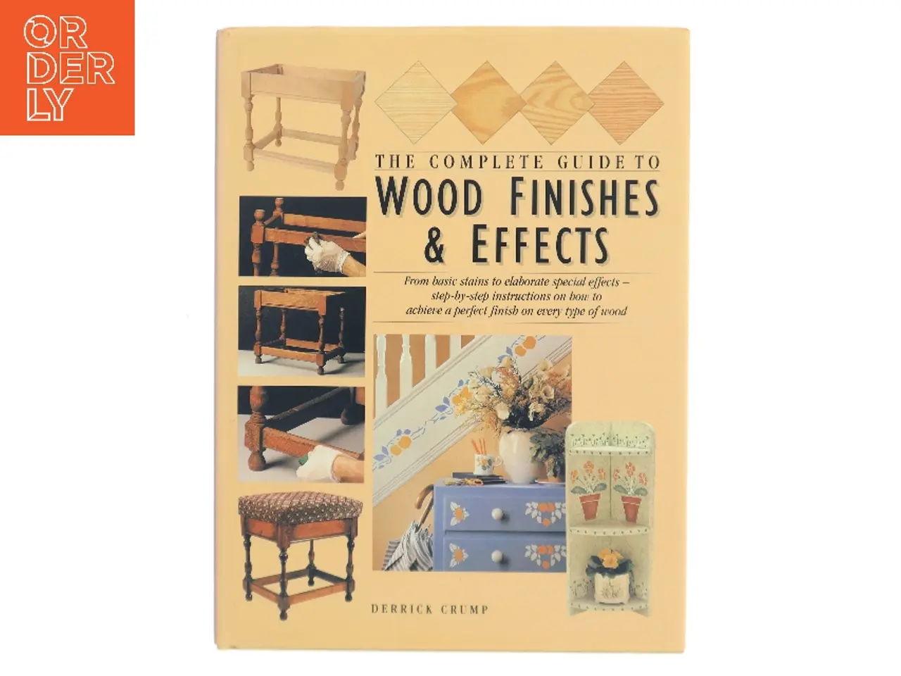 Billede 1 - The Complete Guide to Wood Finishes and Effects af Derrick Crump (Bog)