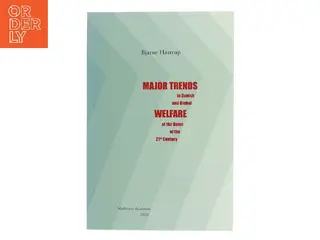 Major trends in Danish and global welfare at the dawn of the 21st. century af Bjarne Hastrup (Bog)