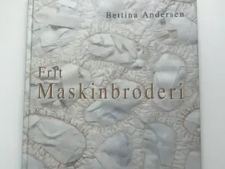 Frit Maskinbroderi  -  Af Bettina Andersen