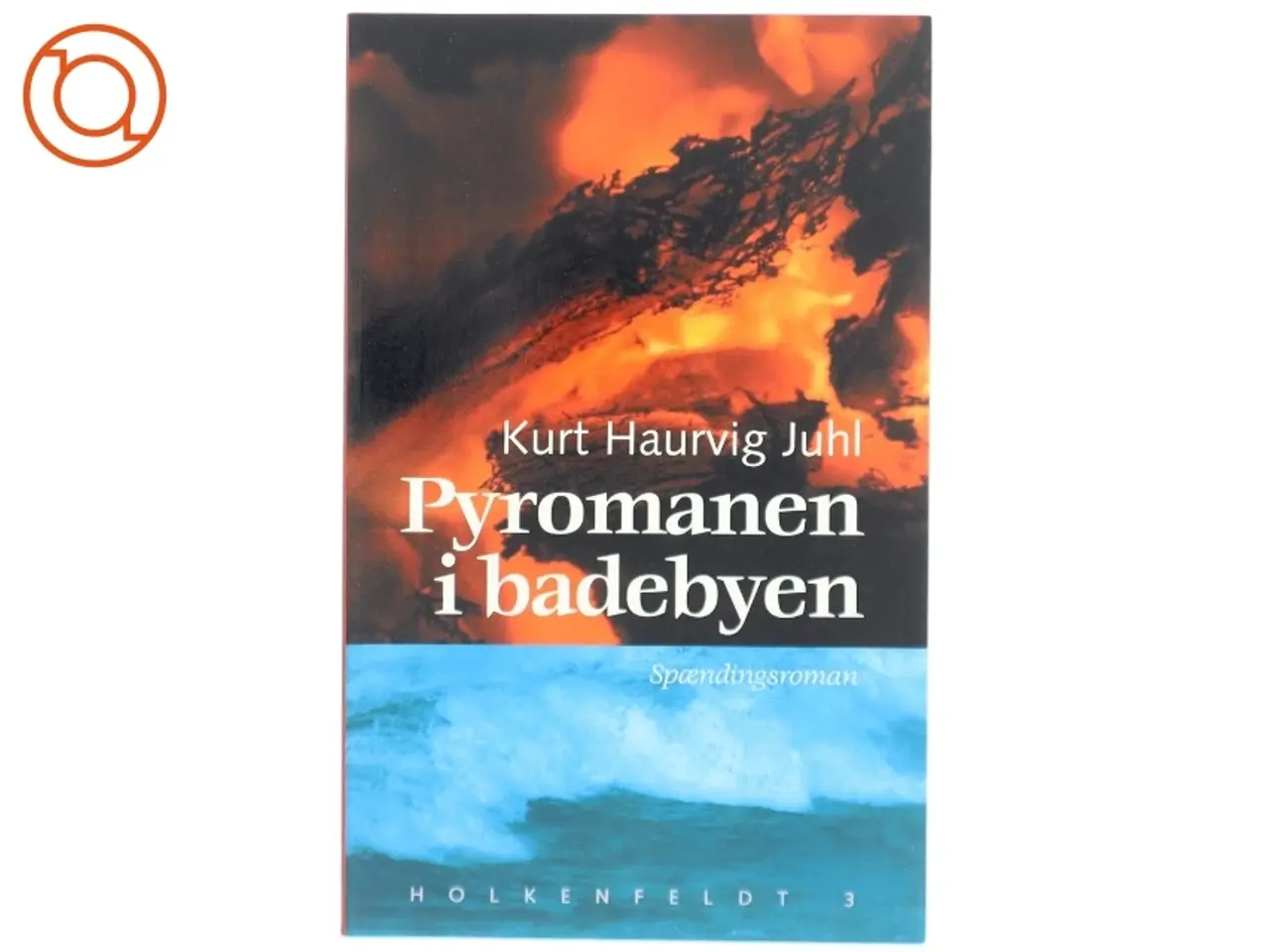 Billede 1 - Pyromanen i badebyen : roman af Kurt Haurvig Juhl (Bog)