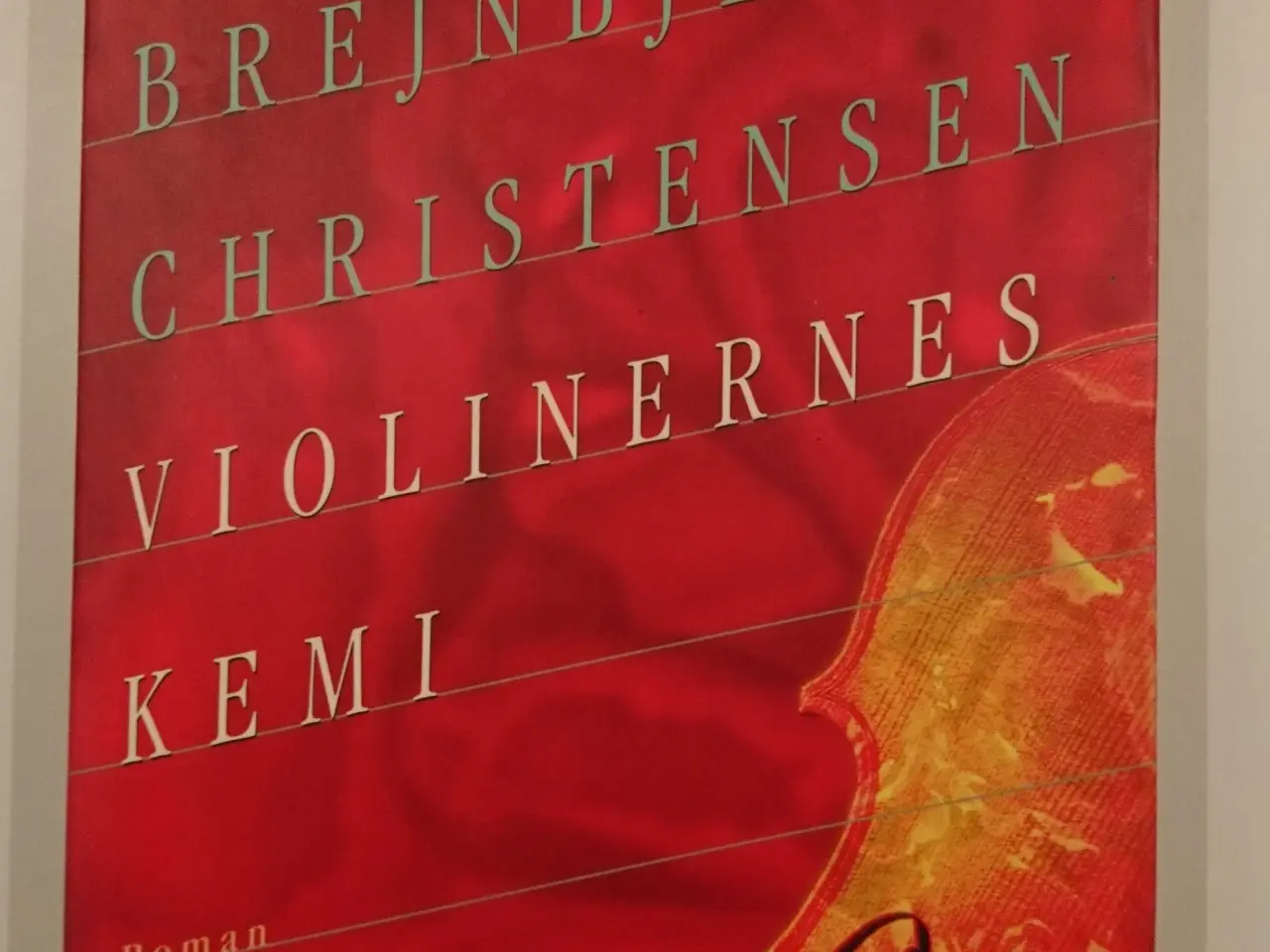 Billede 1 - Violinernes kemi Af Karsten Brejnbjerg Christensen