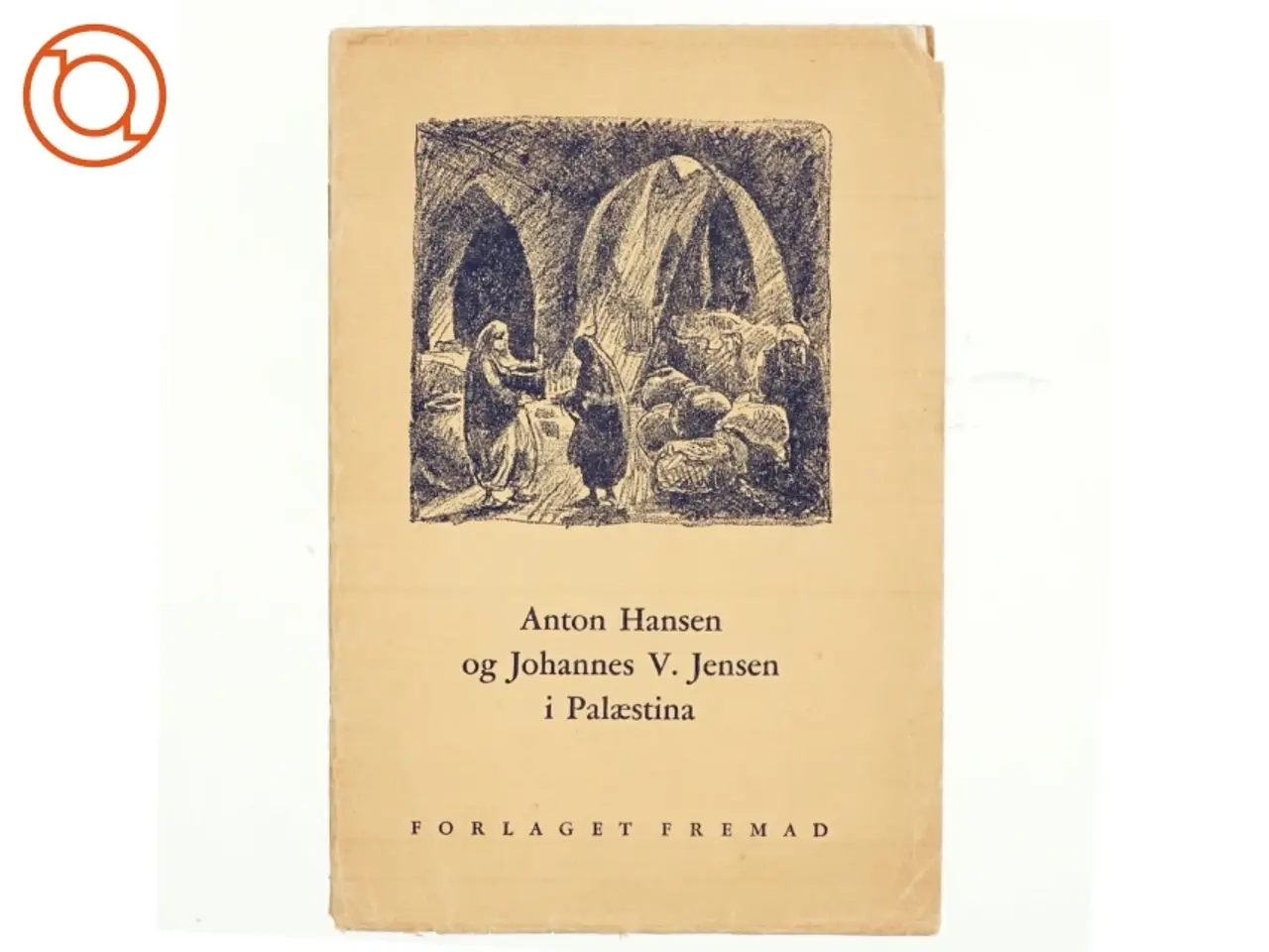 Billede 1 - Anton Hansen og Johannes V. Jensen i Palæstina (bog)