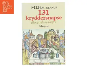 131 kryddersnapse : efter gamle opskrifter af M. T. Hortulanus (Bog)