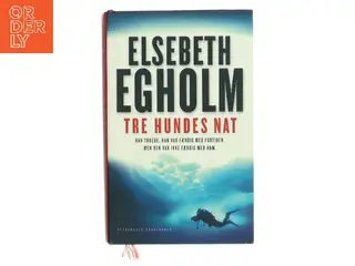 Tre hundes nat af Elsebeth Egholm (Bog)