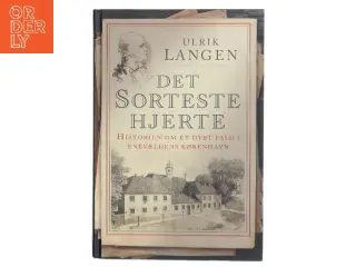 Det sorteste hjerte : historien om et dybt fald i enevældens København af Ulrik Langen (Bog)