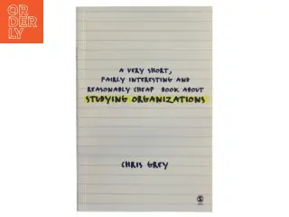 A very short, fairly interesting and reasonably cheap book about studying organizations (Bog)