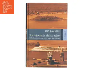Dostojevskijs sidste rejse : en personlig beretning om et lands forvandling : rejseerindringer af Leif Davidsen (Bog)