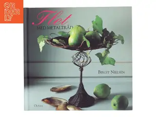 Flet med metaltråd af Birgit Nielsen (f. 1945-01-08) (Bog)