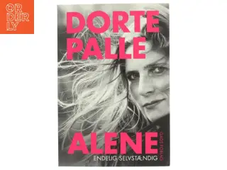 Dorte Palle alene : endelig selvstændig af Dorte Palle Jørgensen (Bog)