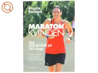 Maratonkvinden : 366 maratonløb på 365 dage af Annette Fredskov (Bog)