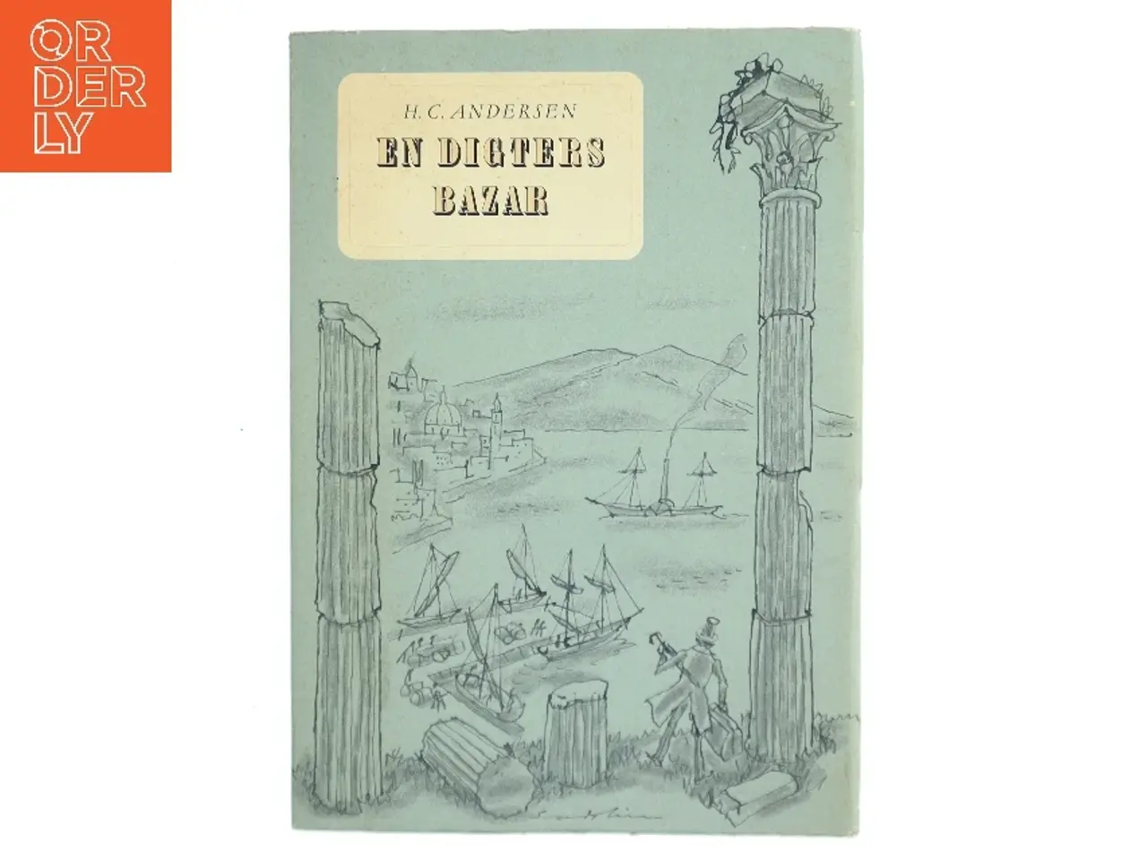 Billede 1 - En Digters Bazar af H.C. Andersen : På Rejse gennem Balkan (Bog)