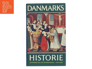 Danmarks historie 6. Reformation og renæssance 1533-1596 af Svend Cedergreen Bech (Bog)