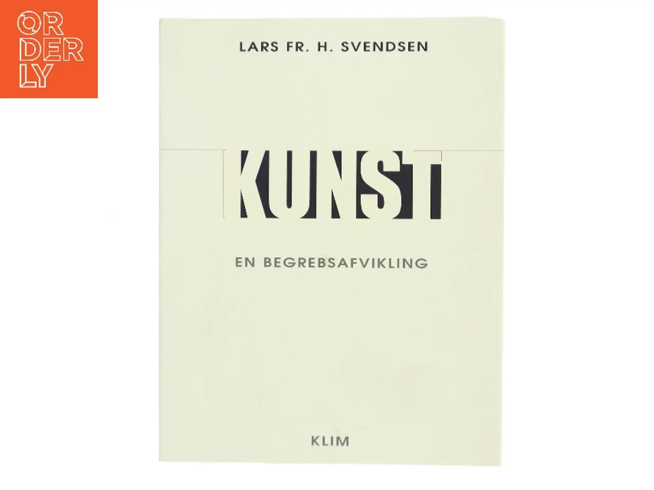 Billede 1 - Kunst - en begrebsafvikling af Lars Fr. H. Svendsen (f. 1970) (Bog)