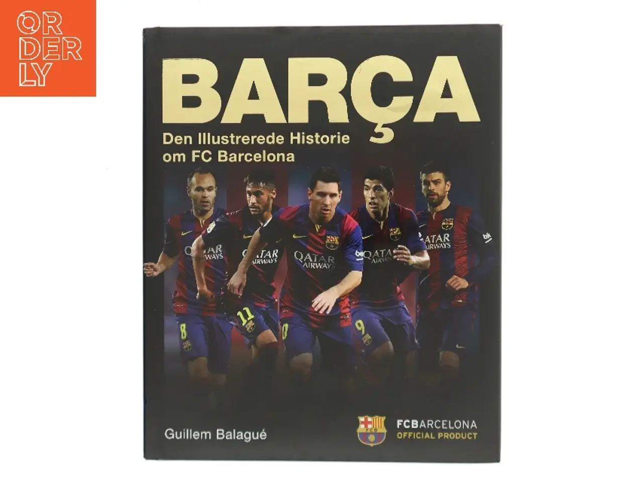 Billede 1 - Barça : den illustrerede historie om FC Barcelona af Guillem Balague (Bog)