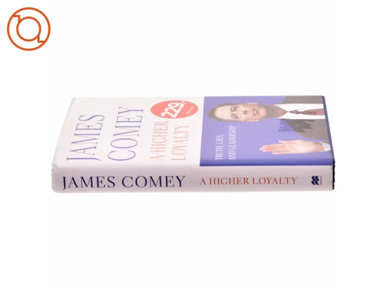 Billede 2 - A Higher Loyalty : Truth, Lies, and Leadership by James B. Comey (Bog)