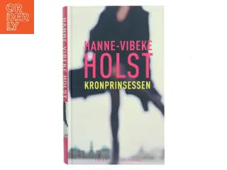 Kronprinsessen af Hanne-Vibeke Holst (Bog)