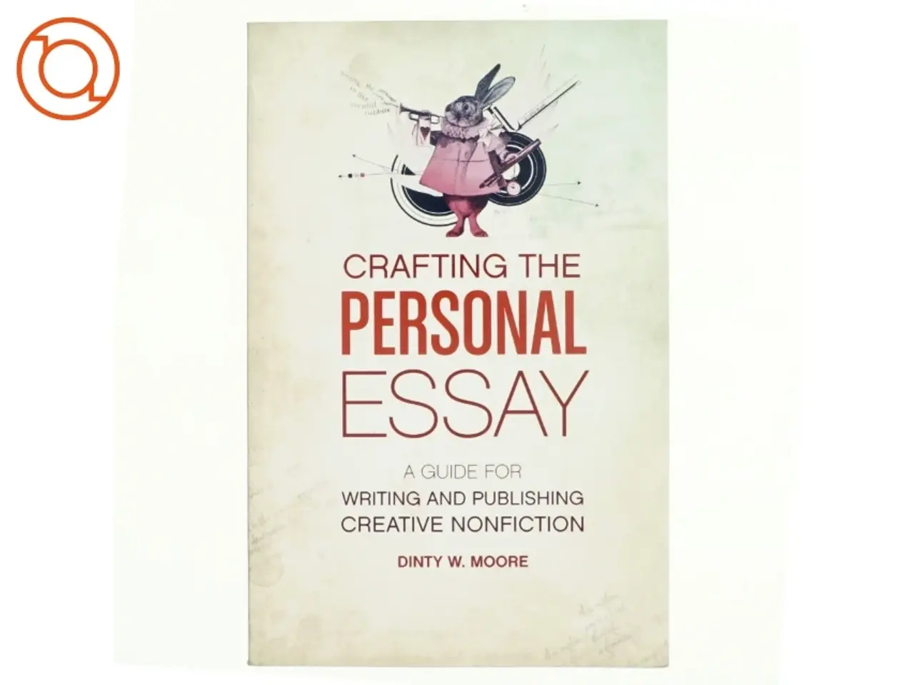 Billede 1 - Crafting The Personal Essay af Dinty W. Moore (Bog)