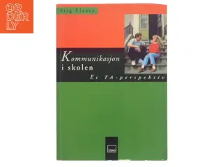 Kommunikasjon i skolen : et TA-perspektiv af Stig Flaata (Bog)