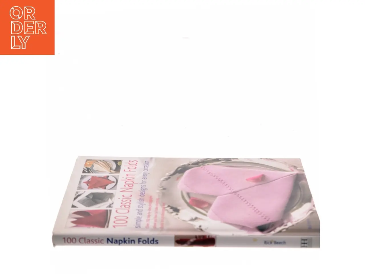 Billede 2 - 100 Classic Napkin Folds af Rick Beech (Bog)