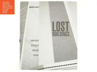 Lost Buildings af Jonathan Glancey (Bog)