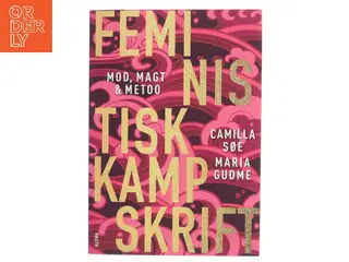 Feministisk kampskrift : mod, magt og MeToo af Camilla Søe (Bog)