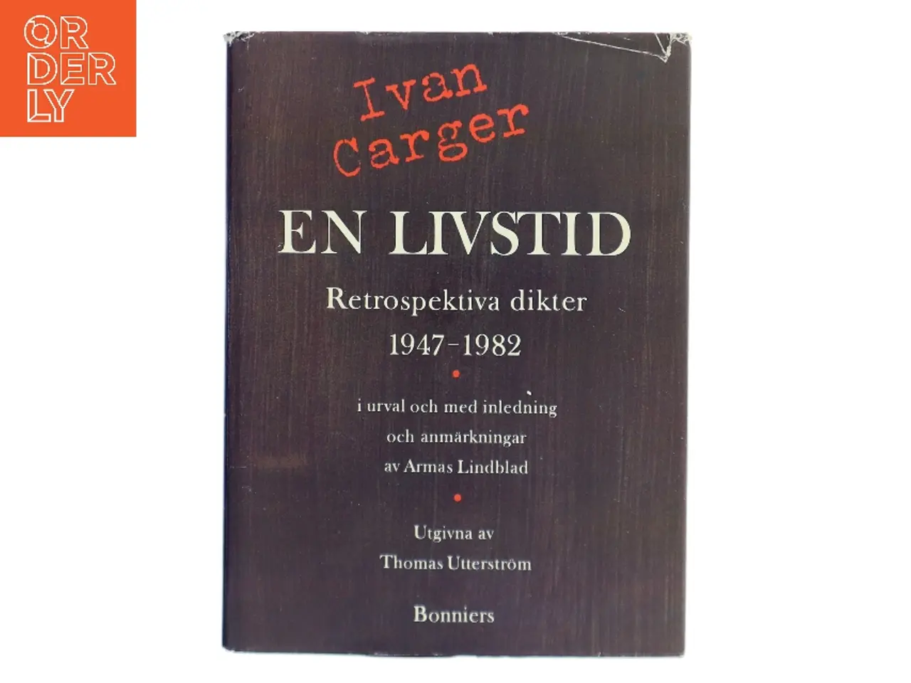 Billede 1 - En livstid. Retrospektiva dikter 1947-1982 af Ivan Carger (Bog)
