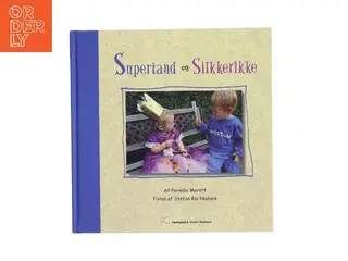 Supertand og Slikkerikke af Pernille Marott (Bog)
