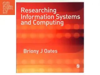 Researching information systems and computing af Briony J. Oates (Bog)