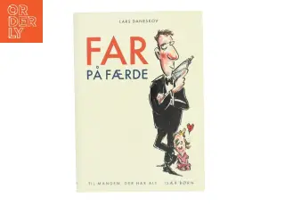 Far på færde : til manden der har alt, især børn af Lars Daneskov (Bog)