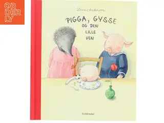 Pigga, Gysse og den lille ven af Lena Anderson (Bog)