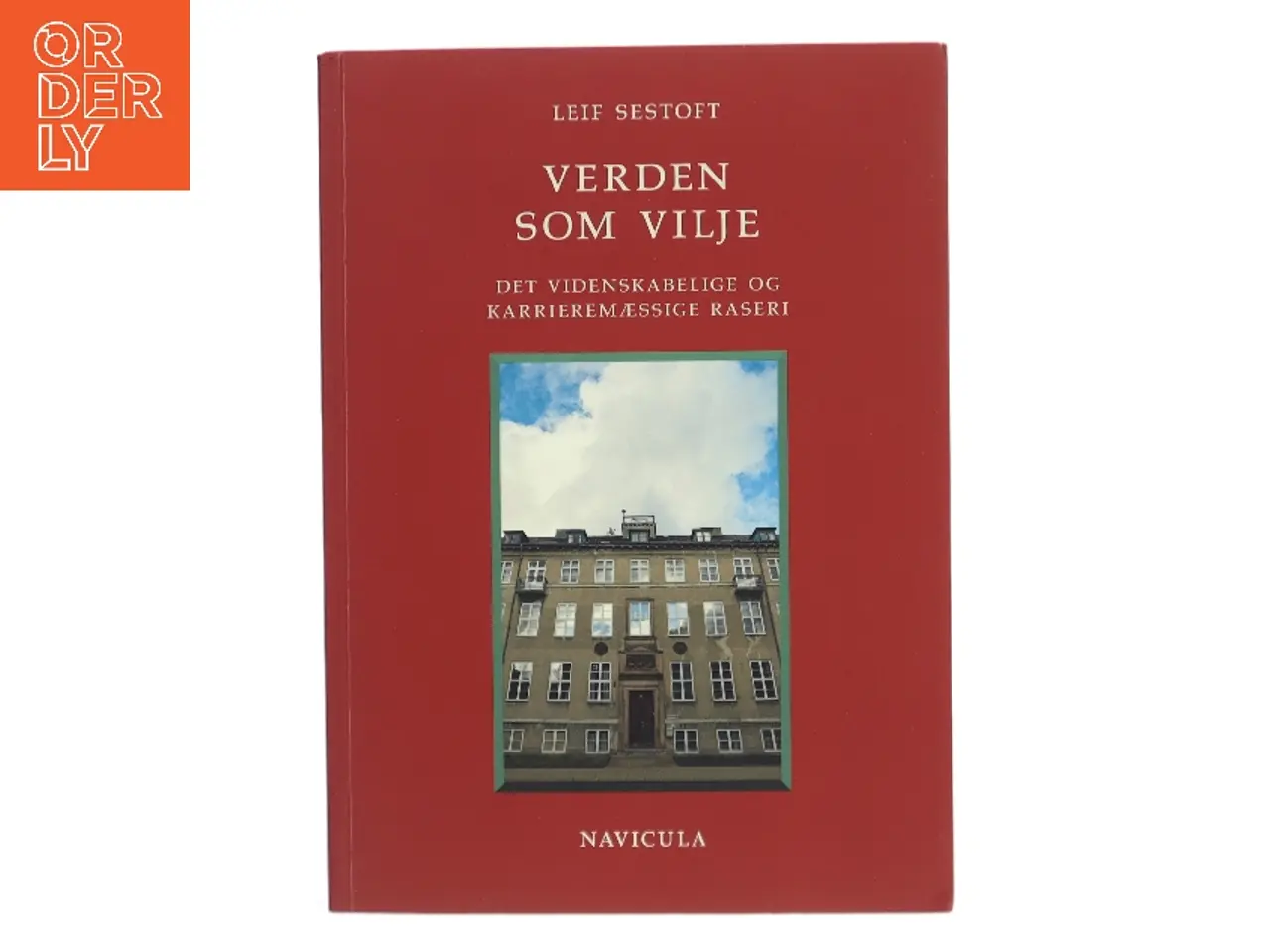 Billede 1 - Verden som vilje : det videnskabelige og karrieremæssige raseri af Leif Sestoft (Bog)