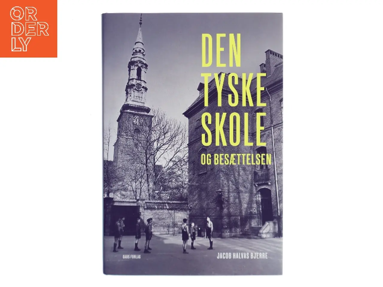 Billede 1 - Den tyske skole og besættelsen af Jacob Halvas Bjerre (Bog)