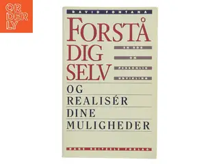 Forstå dig selv og realisér dine muligheder : en bog om personlig udvikling af David Fontana (Bog)