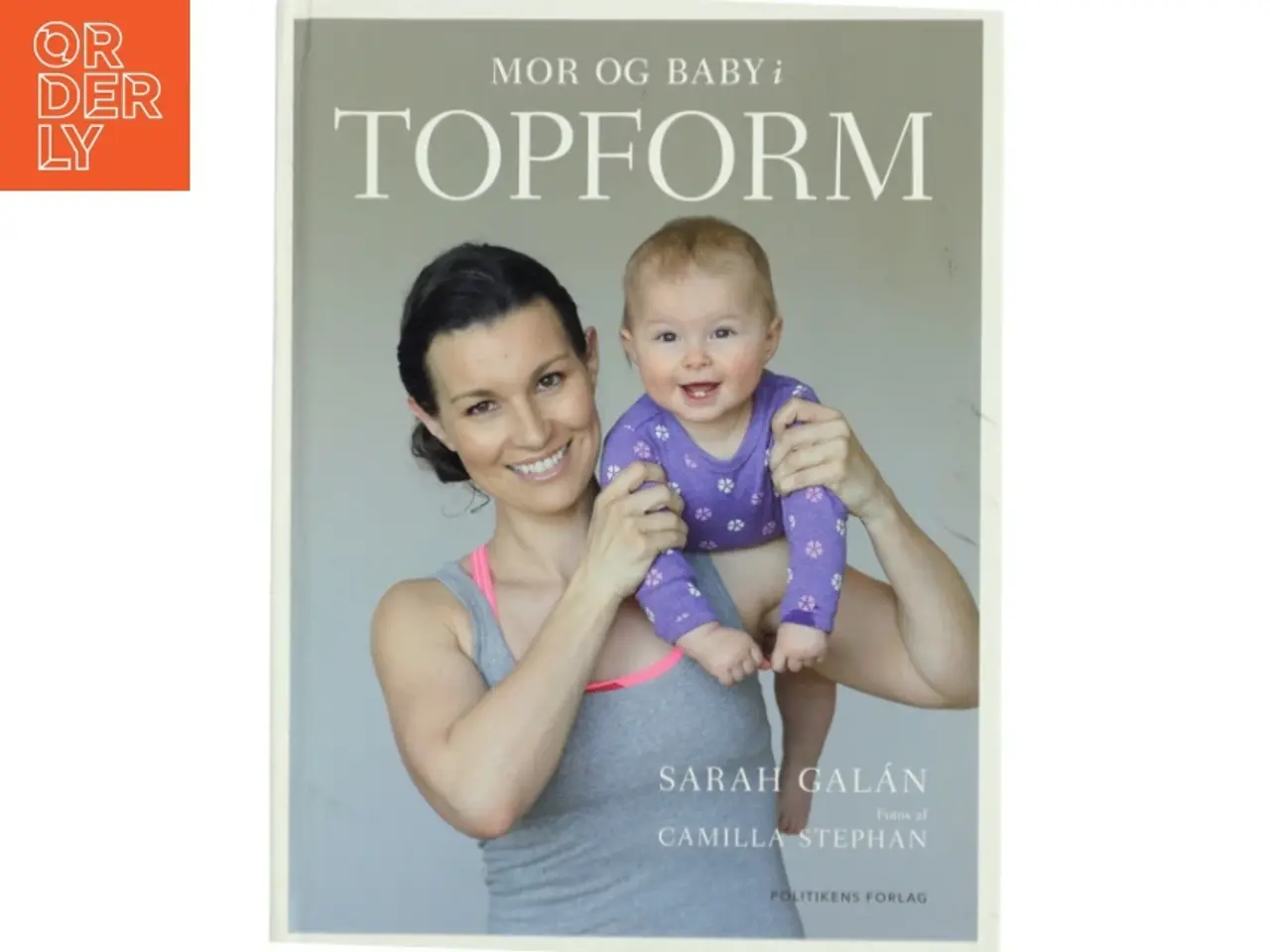 Billede 1 - Mor og baby i topform : effektiv træning og sjov leg de første 12 måneder af Sarah Galán (Bog)