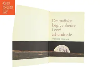 Dramatiske begivenheder i vort århundrede af Rupert Furneaux (Bog)