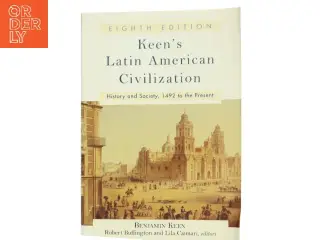 Keen's Latin American civilization : history and society, 1492 to the present (Bog)