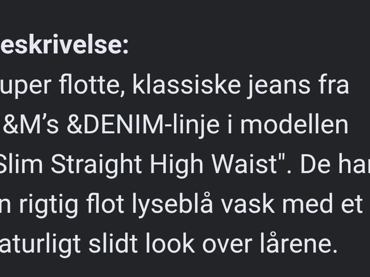 Billede 11 - Helt nye H&M DENIM jeans -Slim Straight High Waist