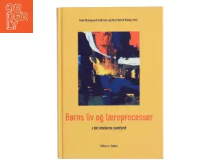 Børns liv og læreprocesser i det moderne samfund (Bog)