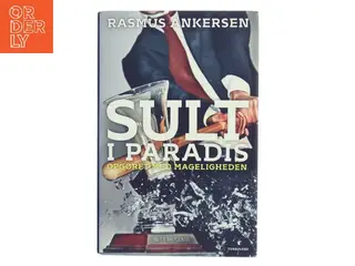 Sult i paradis : opgøret med mageligheden af Rasmus Ankersen (Bog)