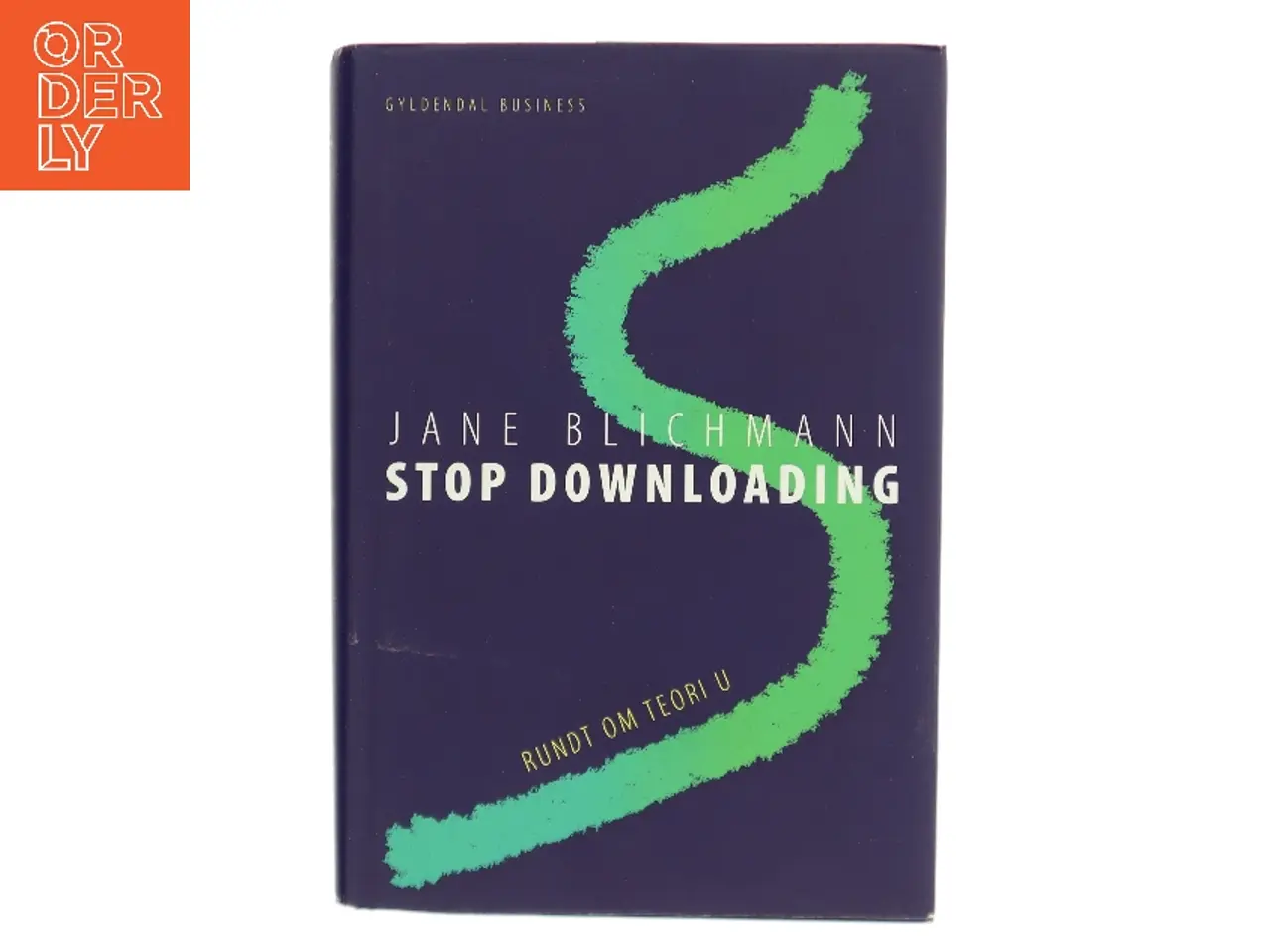 Billede 1 - Stop downloading : rundt om teori U af Jane Blichmann (Bog)