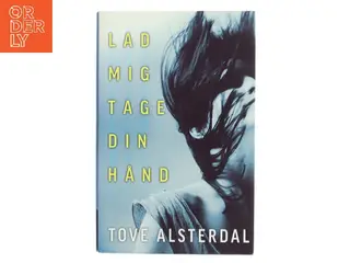 Lad mig tage din hånd af Tove Alsterdal (Bog)