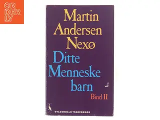 Ditte Menneskebarn. Bind II af Martin Andersen Nexø (Bog)