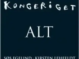 SØS EGELIND ; Kongeriget ALT