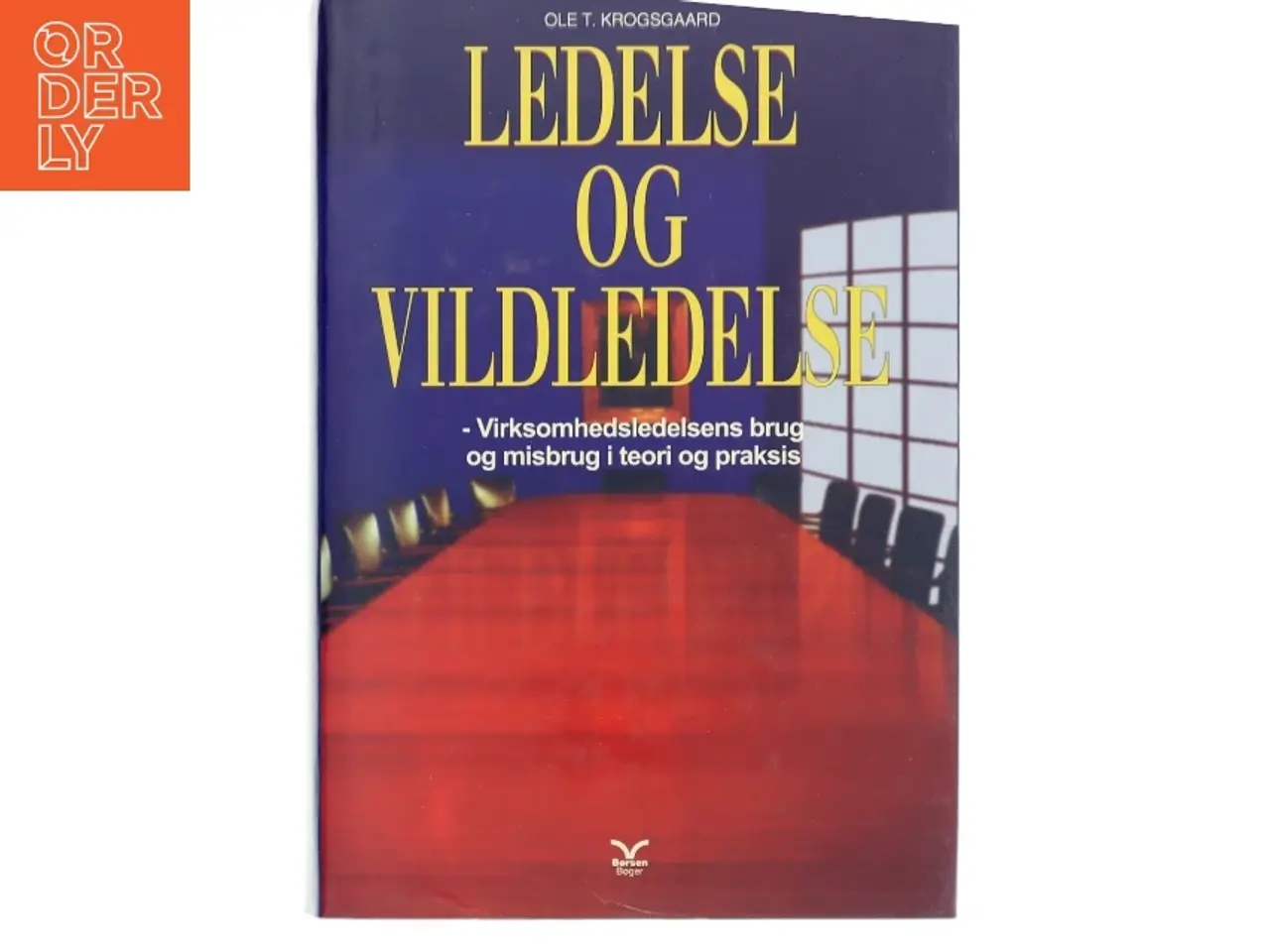 Billede 1 - Ledelse og Vildledelse af Ole T. Krogsgaard (Bog)