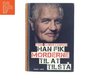 Han fik morderne til at tilstå af Tom Christensen (f. 1947-05-09) (Bog)