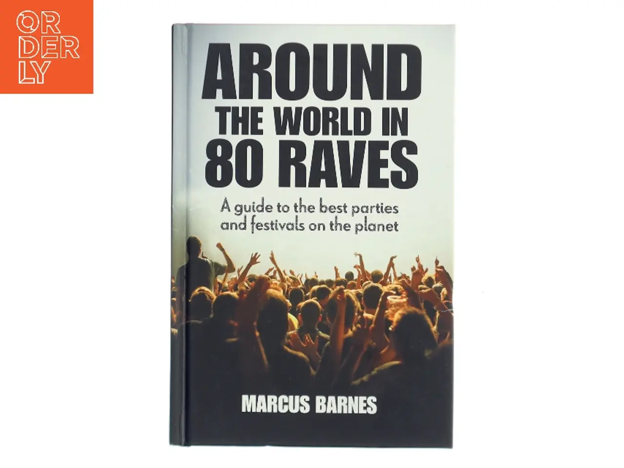Billede 1 - Around the World in 80 Raves af Marcus Barnes (Bog)