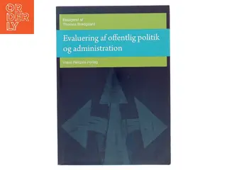 Evaluering af offentlig politik og administration af Thomas Bredgaard (red.) (Bog)