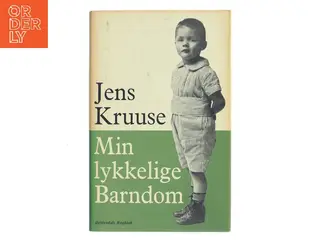 Min lykkelige barndom af Jens Kruuse (Bog)
