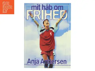 Mit håb om frihed af Anja Andersen (f. 1969) (Bog)