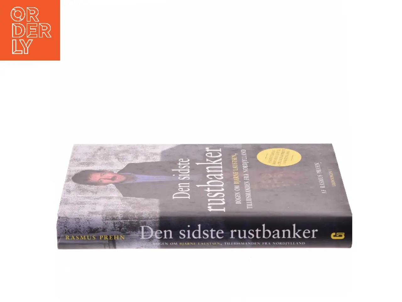 Billede 2 - Den sidste rustbanker : bogen om Bjarne Laustsen, tillidsmanden fra Nordjylland af Rasmus Prehn (Bog)